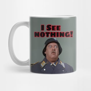 Hogan's Heroes  (I See Nothing ) . Sgt Schultz Mug